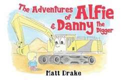 The Adventures of Alfie & Danny the Digger - Drake, Matt