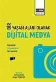 Bir Yasam Deneyimi Olarak Dijital Medya