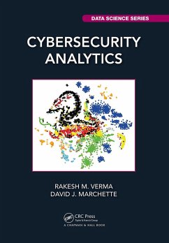 Cybersecurity Analytics - Verma, Rakesh M. (University of Houston, Texas, USA); Marchette, David J. (Naval Surface Warfare Center, Dahlgren, Virgini