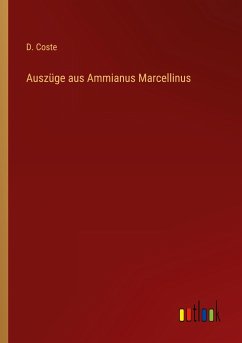 Auszüge aus Ammianus Marcellinus - Coste, D.