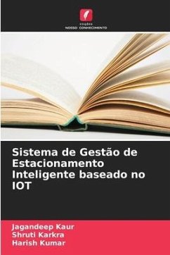 Sistema de Gestão de Estacionamento Inteligente baseado no IOT - Kaur, Jagandeep;Karkra, Shruti;Kumar, Harish