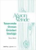 Agacin Izinde Tasarimda Orman Ürünleri Sözlügü