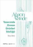 Agacin Izinde Tasarimda Orman Ürünleri Sözlügü - Berkin, Genco