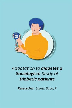 Adaptation to diabetes a sociological study of diabetic patients - P, Suresh Babu