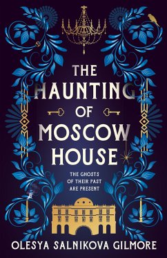 The Haunting of Moscow House - Gilmore, Olesya Salnikova