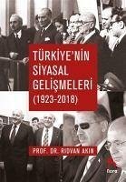 Türkiyenin Siyasal Gelismeleri 1923-2018 - Akin, Ridvan