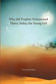 Why Did Prophet Muhammad marry Ayesha a young girl