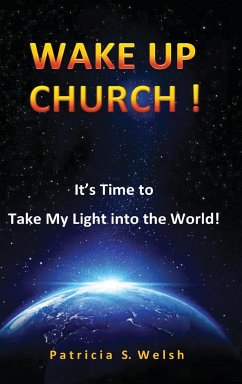 Wake Up Church! - Welsh, Patricia S.