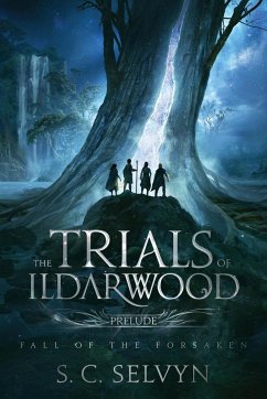 The Trials of Ildarwood - Selvyn, S. C.