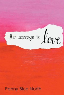 The Message is Love - North, Penny Blue