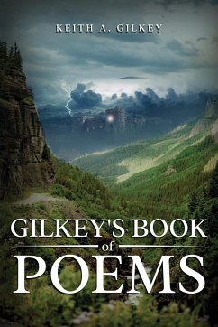 Gilkey's Book of Poems - Gilkey, Keith A.