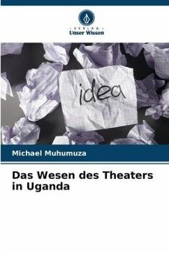 Das Wesen des Theaters in Uganda - Muhumuza, Michael