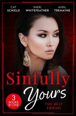 Sinfully Yours: The Best Friend - Schield, Cat; WhiteFeather, Sheri; Tremayne, Avril