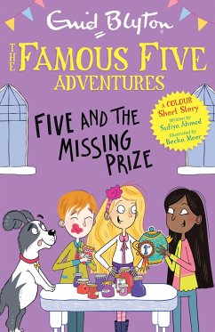 Famous Five Colour Short Stories: Five and the Missing Prize - Blyton, Enid; Ahmed, Sufiya