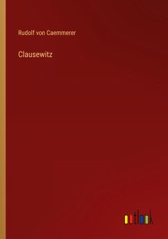 Clausewitz - Caemmerer, Rudolf Von