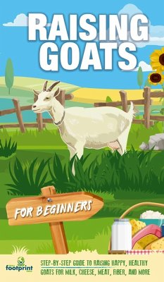 Raising Goats For Beginners - Press, Small Footprint