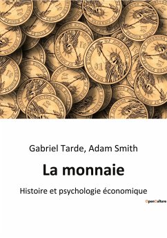 La monnaie - Smith, Adam; Tarde, Gabriel