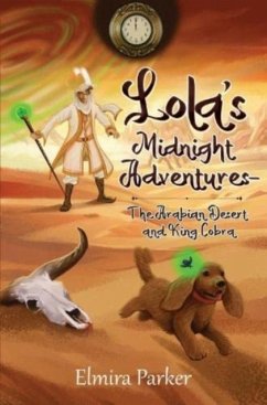 Lola's Midnight Adventures - The Arabian Desert and King Cobra - Parker, Elmira