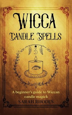 Wicca Candle Spells - Rhodes, Sarah