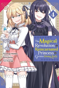 The Magical Revolution of the Reincarnated Princess and the Genius Young Lady, Vol. 4 (manga) - Karasu, Piero
