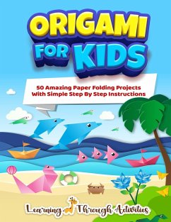 Origami For Kids - Gibbs, Charlotte; Through Activities, Learning