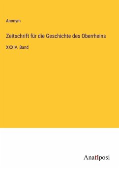 Zeitschrift für die Geschichte des Oberrheins - Anonym