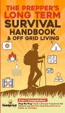 The Prepper's Long-Term Survival Handbook & Off Grid Living