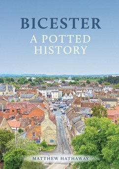 Bicester: A Potted History - Hathaway, Matthew