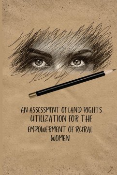 An assessment of land rights utilization for the empowerment of rural women - D, Kalpana