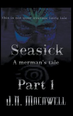 Seasick A Merman's Tale Part 1 - Macawell, J. N.