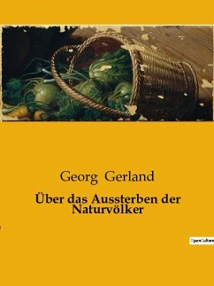 Über das Aussterben der Naturvölker - Gerland, Georg