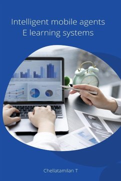 Intelligent mobile agents E learning systems - Chellatamilan, T.