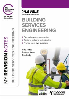 My Revision Notes: Building Services Engineering T Level - Jones, Mike; Jones, Stephen; Leahy, Tom
