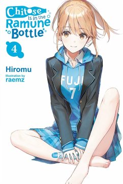 Chitose Is in the Ramune Bottle, Vol. 4 - Lund, Evie; Hiromu, Hiromu; Raemz, Raemz