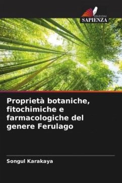 Proprietà botaniche, fitochimiche e farmacologiche del genere Ferulago - Karakaya, Songul