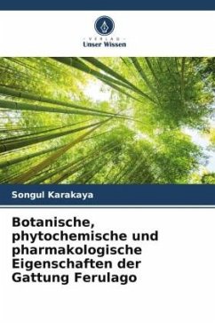 Botanische, phytochemische und pharmakologische Eigenschaften der Gattung Ferulago - Karakaya, Songul