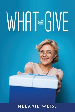 What You Give - Melanie Weiss