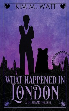 What Happened in London - Watt, Kim M.
