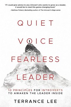 Quiet Voice Fearless Leader - 10 Principles For Introverts To Awaken The Leader Inside - Lee, Terrance