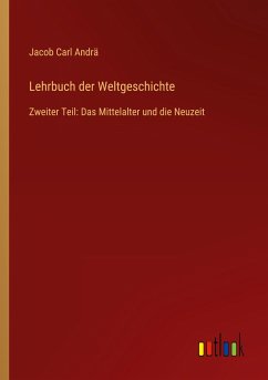 Lehrbuch der Weltgeschichte - Andrä, Jacob Carl
