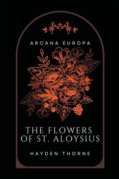 The Flowers of St. Aloysius - Thorne, Hayden