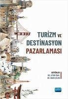 Turizm ve Destinasyon Pazarlamasi - Ünal, Aydin; Celen, Onur