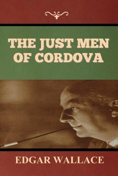 The Just Men of Cordova - Wallace, Edgar