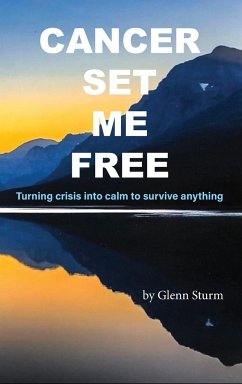 Cancer Set Me Free - Sturm, Glenn