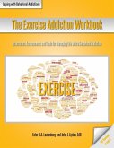 The Exercise Addiction Workbook
