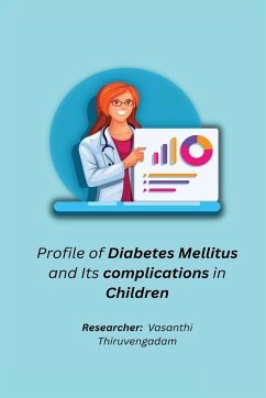 Profile of Diabetes Mellitus and Its complications in Children - R, Vasanthi Thiruvengadam