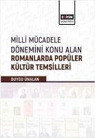 Milli Mücadele Dönemini Konu Alan Romanlar - Ünalan, Duygu