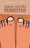 Tenho Uns Pés Perfeitos