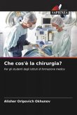 Che cos'è la chirurgia? Che cos'è la chirurgia?