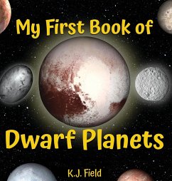 My First Book of Dwarf Planets - Field, K. J.